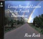 Living Beyond Limits in the Fourth Dimension<br>