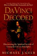 Da Vinci Decoded: Discovering the Spiritual Secrets of Leonardo's Seven Principles